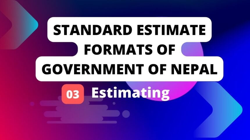 Standard estimate formats of government of Nepal