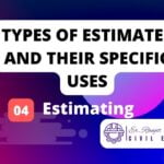 Types of estimates and their specific uses